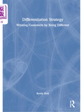海外直订Differentiation Strategy: Winning Customers by Being Different 差异化战略:以与众不同赢得客户