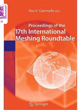 海外直订Proceedings of the 17th International Meshing Roundtable 第17届国际啮合圆桌会议记录