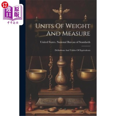 海外直订Units Of Weight And Measure: Definitions And Tables Of Equivalents 重量和计量单位：定义和当量表