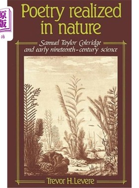 海外直订Poetry Realized in Nature: Samuel Taylor Coleridge and Early Nineteenth-Century  诗在自然中实现:塞缪尔·泰勒
