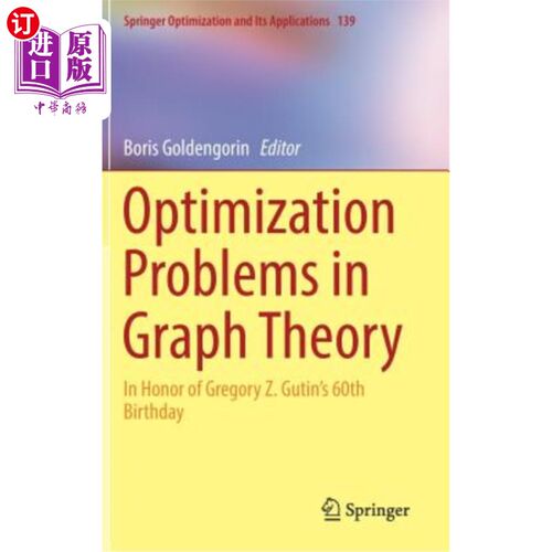 海外直订Optimization Problems in Graph Theory: In Honor of Gregory Z. Gutin's 60th Birth 图论中的最优化问题：纪念Gr