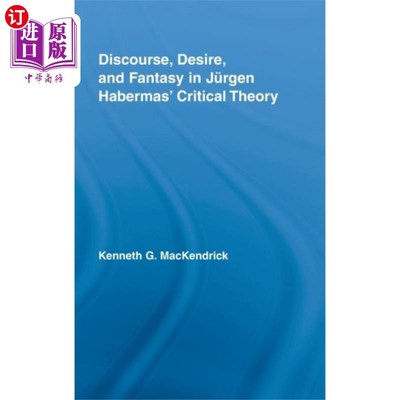 海外直订Discourse, Desire, and Fantasy in Jurgen Haberma... 论哈贝马斯批判理论中的话语、欲望与幻想