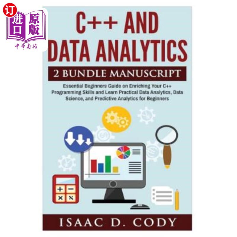 海外直订C++ and Data Analytics 2 Bundle Manuscript Essential Beginners Guide on Enrichin c++和数据分析2捆绑手稿基本
