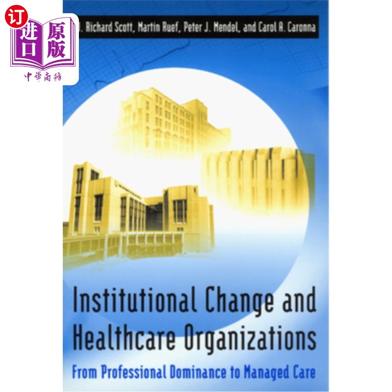海外直订医药图书Institutional Change and Healthcare Organizations: From Professional Dominance t 制度变革与医疗保健