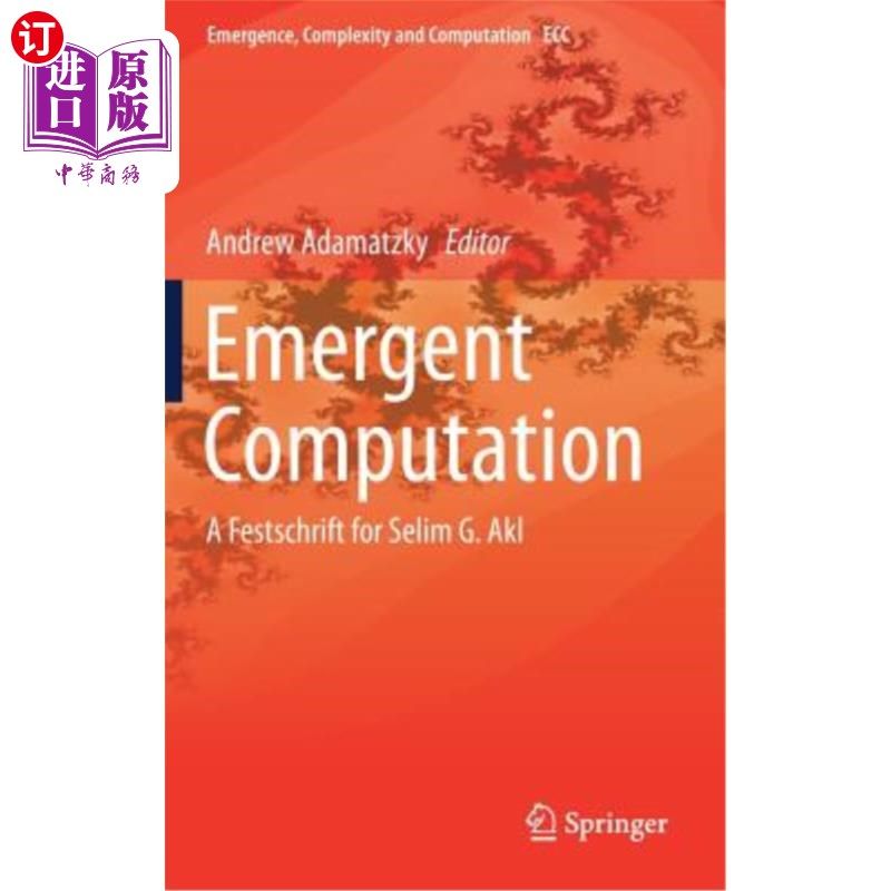 海外直订Emergent Computation: A Festschrift for Selim G. Akl 涌现计算:Selim G. Akl的一个节日