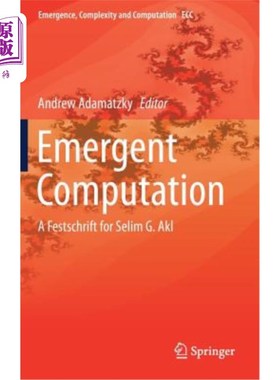 海外直订Emergent Computation: A Festschrift for Selim G. Akl 涌现计算:Selim G. Akl的一个节日