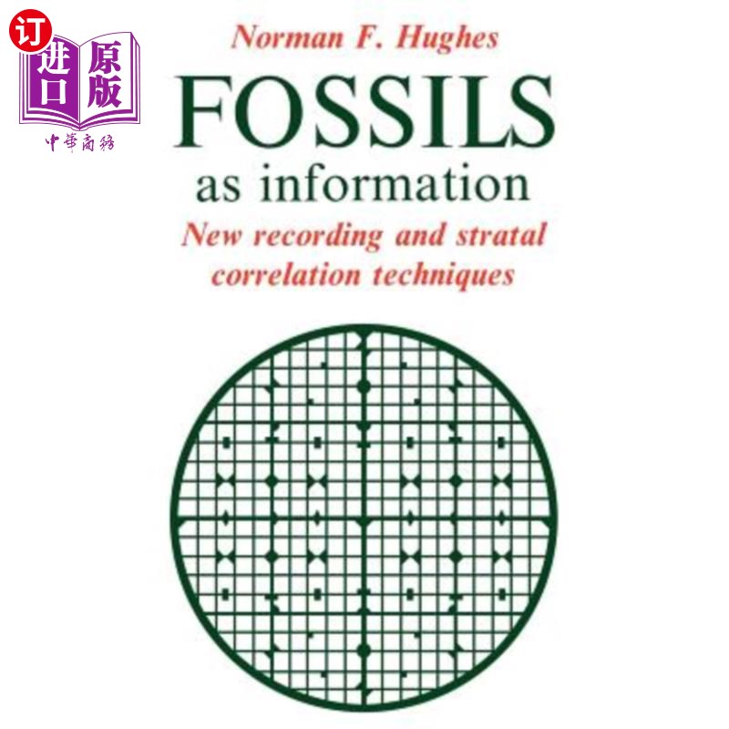 海外直订Fossils as Information: New Recording and Stratal Correlation Techniques 化石作为信息:新的记录和地层对比技术
