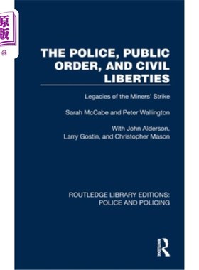 海外直订The Police, Public Order, and Civil Liberties: Legacies of the Miners' Strike 警察，公共秩序和公民自由:矿工