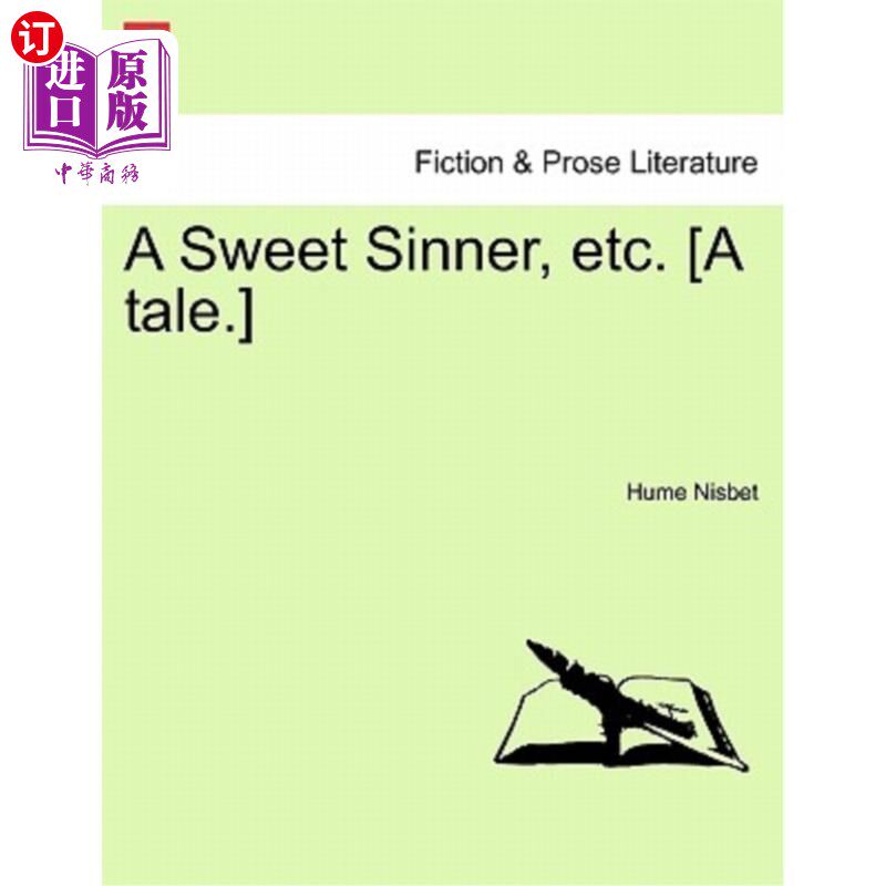 海外直订A Sweet Sinner, Etc. [A Tale.] 可爱的罪人等[故事]