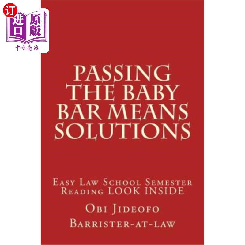 海外直订Passing The Baby Bar Means Solutions: Easy Law School Semester Reading LOOK INSI 通过婴儿酒吧意味着解决方案