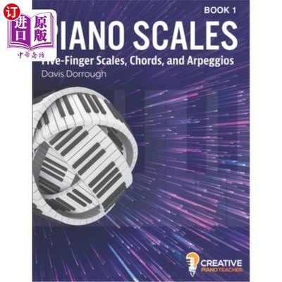 海外直订Piano Scales: Scales, Chords, and Arpeggios Book I 钢琴音阶:音阶、和弦和琶音 卷1