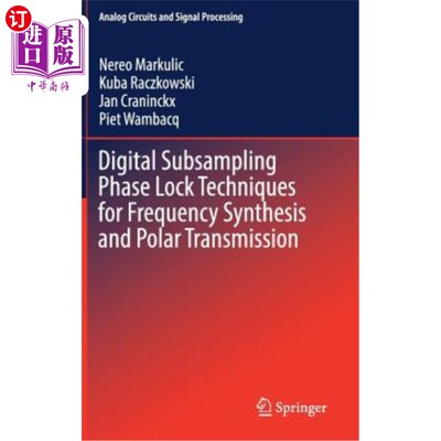 海外直订Digital Subsampling Phase Lock Techniques for Frequency Synthesis and Polar Tran 频率合成和极性传输的数字次