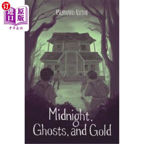 海外直订Midnight, Ghosts, and Gold! 午夜，幽灵和黄金!