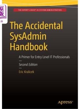海外直订The Accidental Sysadmin Handbook: A Primer for Early Level It Professionals 意外系统管理手册：早期IT专业人