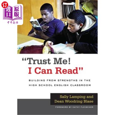 海外直订Trust Me! I Can Read: Building from Strengths in the High School English Classro 相信我!我能读:从高中英语课