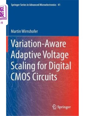 海外直订Variation-Aware Adaptive Voltage Scaling for Digital CMOS Circuits 数字CMOS电路中感知变化的自适应电压缩放