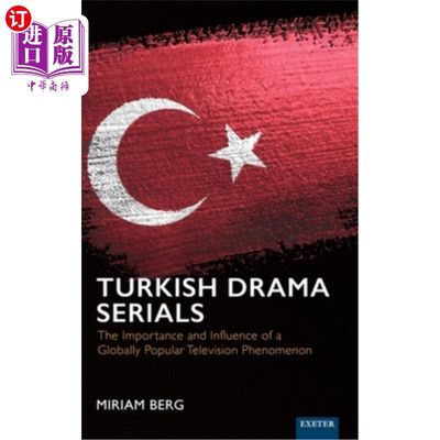 海外直订Turkish Drama Serials: The Importance and Influence of a Globally Popular Televi 土耳其电视剧:一个全球流行