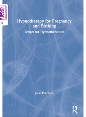 海外直订医药图书Hypnotherapy for Pregnancy and Birthing: Scripts for Hypnotherapists 怀孕和分娩的催眠疗法:催眠治疗
