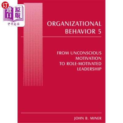 海外直订Organizational Behavior 5: From Unconscious Motivation to Role-Motivated Leaders 组织行为学5:从无意识激励到