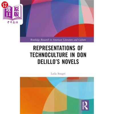 海外直订Representations of Technoculture in Don DeLillo'... 唐·德里罗小说中的技术文化表现