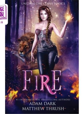 海外直订Fire: A Paranormal Urban Fantasy Shapeshifter Romance 火:一个超自然的城市幻想变形人的浪漫