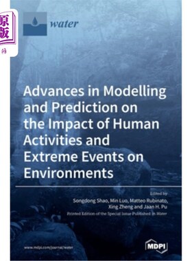 海外直订Advances in Modelling and Prediction on the Impact of Human Activities and Extre 人类活动和极端事件对环境影
