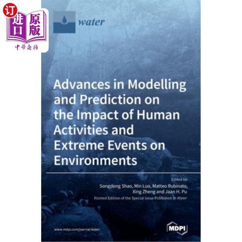 海外直订Advances in Modelling and Prediction on the Impact of Human Activities and Extre 人类活动和极端事件对环境影