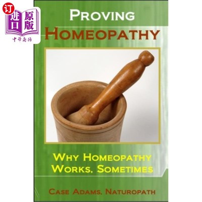 海外直订医药图书Proving Homeopathy: Why Homeopathy Works - Sometimes 证明顺势疗法：为什么顺势疗法有效-有时