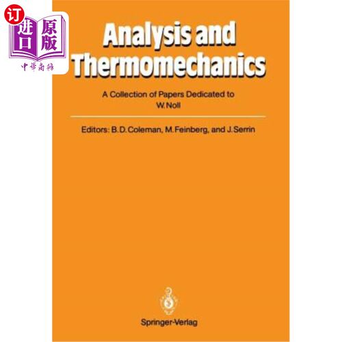 海外直订Analysis and Thermomechanics: A Collection of Papers Dedicated to W. Noll on His 分析与热力学：诺尔六十岁生