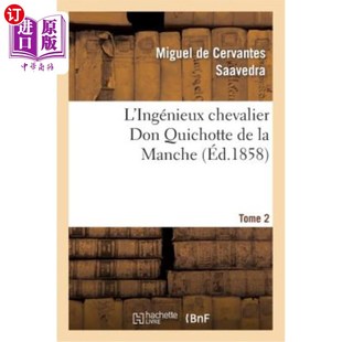 堂吉诃德·德拉曼查 Ingénieux Quichotte Don 海外直订法语 天才骑士 Tome Chevalier éd.1858 Manche