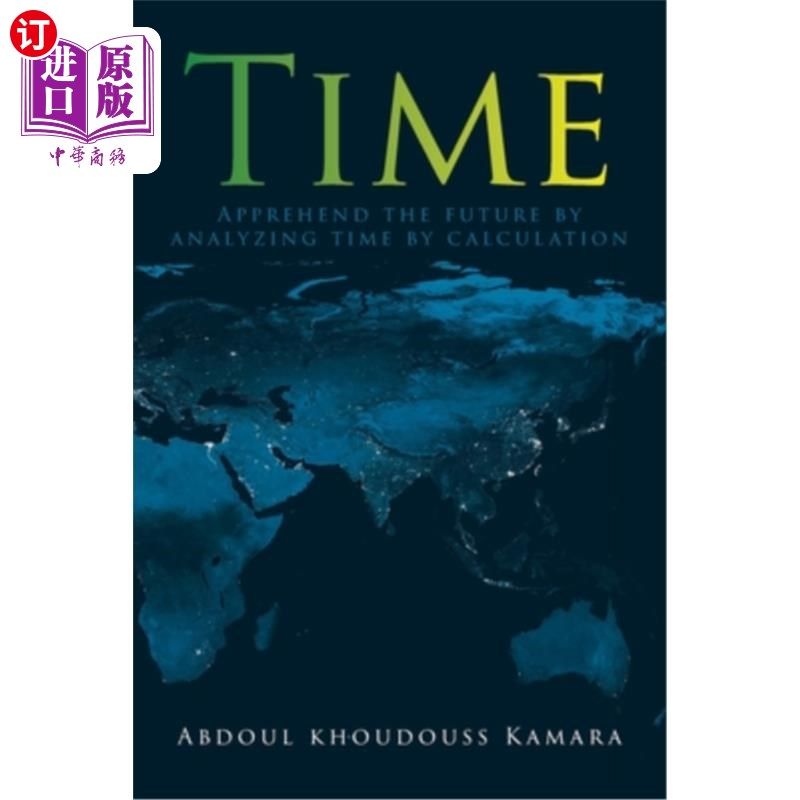 海外直订Time: Apprehend the future by analyzing time by calculation 时间：通过计算分析时间来预知未来