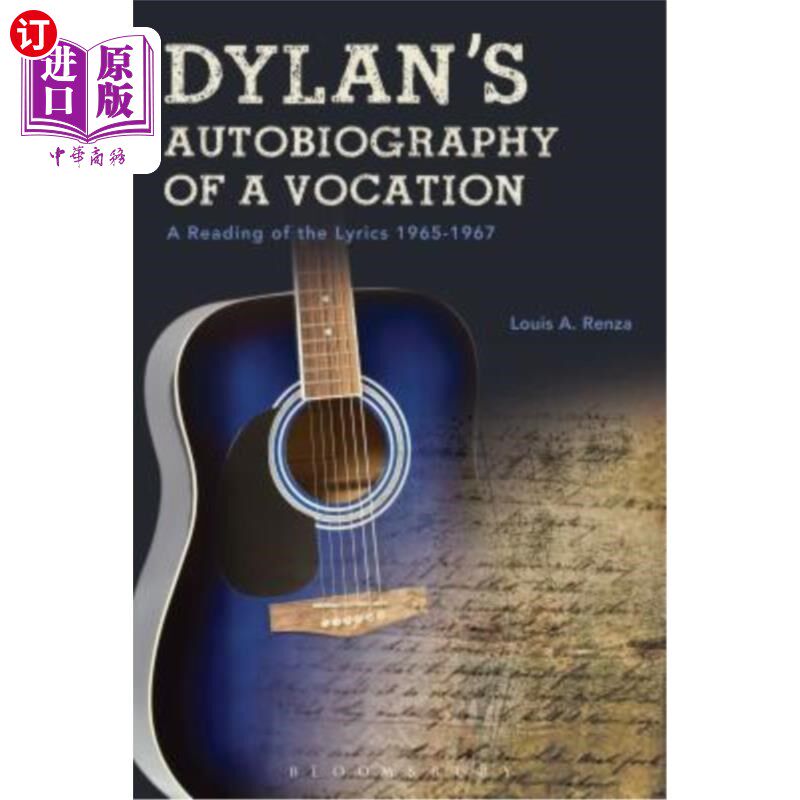 海外直订Dylan's Autobiography of a Vocation: A Reading of the Lyrics 1965-1967 迪伦的职业自传：1965-1967年歌词解读
