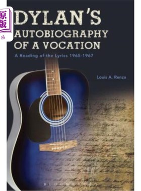 海外直订Dylan's Autobiography of a Vocation: A Reading of the Lyrics 1965-1967 迪伦的职业自传：1965-1967年歌词解读
