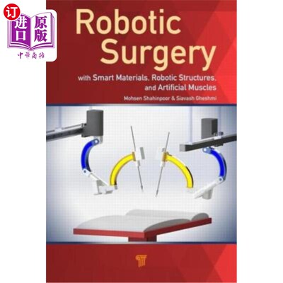 海外直订医药图书Robotic Surgery: Smart Materials, Robotic Structures, and Artificial Muscles 机器人手术:智能材料、