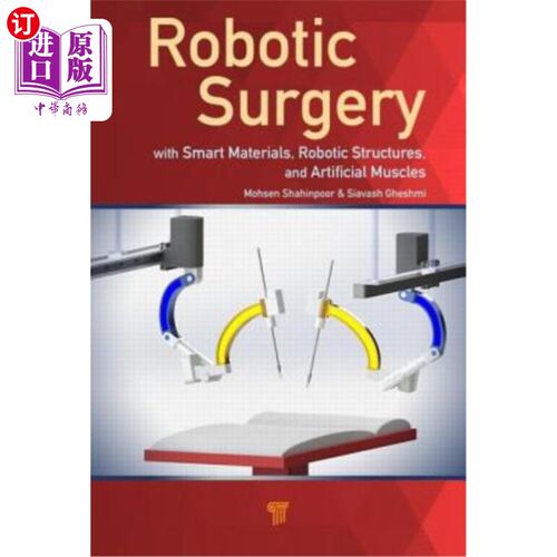 海外直订医药图书Robotic Surgery: Smart Materials, Robotic Structures, and Artificial Muscles 机器人手术:智能材料、