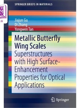 海外直订Metallic Butterfly Wing Scales: Superstructures with High Surface-Enhancement Pr 金属蝴蝶翅膀鳞片：光学应用