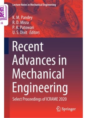 海外直订Recent Advances in Mechanical Engineering: Select Proceedings of Icrame 2020 机械工程的最新进展：ICRAME 20