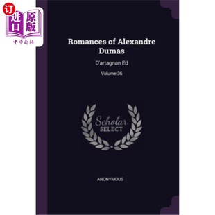 Volume artagnan 海外直订Romances 埃德 Dumas 传奇 Alexandre 卷36 大仲马 Ed;
