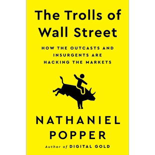 华尔街的妖精 被排斥者和反叛者如何颠覆市场 The Trolls of Wall Street 英文原版 Nathaniel Popper 经管【中商原版】