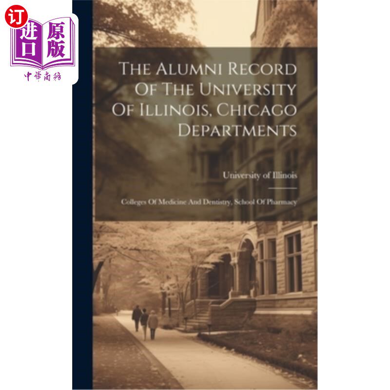 海外直订The Alumni Record Of The University Of Illinois, Chicago Departments: Colleges O 伊利诺伊大学芝加哥分校校友