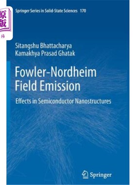 海外直订Fowler-Nordheim Field Emission: Effects in Semiconductor Nanostructures Fowler-Nordheim场发射: