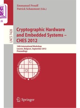 海外直订Cryptographic Hardware and Embedded Systems -- Ches 2012: 14th International Wor 加密硬件和嵌入式系统——Ch