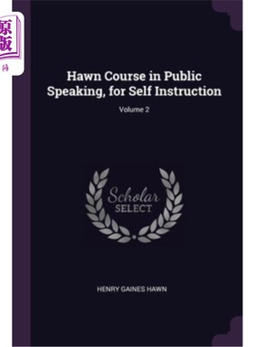 海外直订Hawn Course in Public Speaking, for Self Instruction; Volume 2 霍恩演讲自学课程;卷2