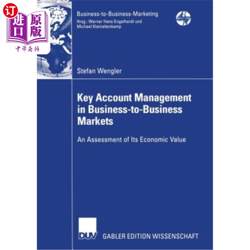 海外直订Key Account Management in Business-To-Business Markets: An Assessment of Its Eco 企业对企业市场中的大客户管