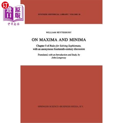 海外直订On Maxima and Minima: Chapter 5 of Rules for Solving Sophismata, with an Anonymo 论极大值与极小值:求解诡辩