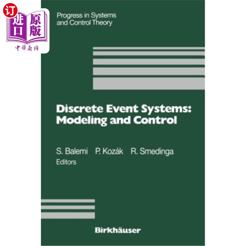海外直订Discrete Event Systems: Modeling and Control: Proceedings of a Joint Workshop He 离散事件系统:建模和控制:19