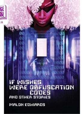 海外直订If Wishes Were Obfuscation Codes and Other Stories 如果愿望是混淆代码和其他故事