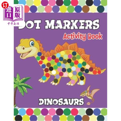 海外直订Dot Markers activity Book: Dinosaurs Activities for Toddlers. A Gift for Kids Wh 点标记活动书:恐龙活动的幼