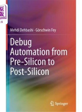 海外直订Debug Automation from Pre-Silicon to Post-Silicon 从前硅到后硅的自动化调试