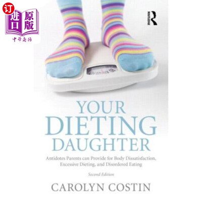 海外直订医药图书Your Dieting Daughter: Antidotes Parents Can Provide for Body Dissatisfaction, E 你的节食女儿：解药